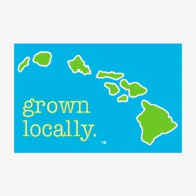 Grown Locally Hawaiian Islands Sticker